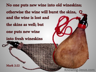 Mark 2:22 No One Puts New Wine Into Old Wineskins (gray)